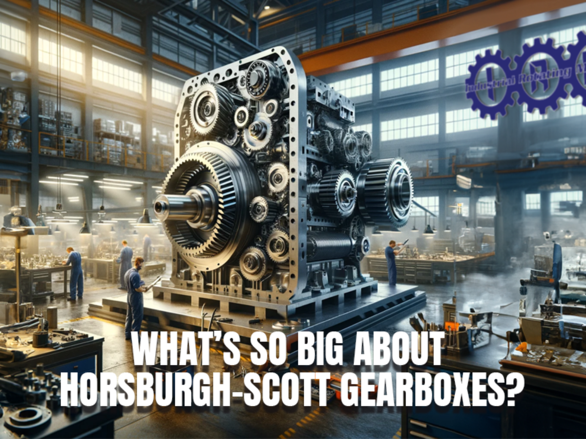 What's So Big About Horsburgh Scott Gearboxes>